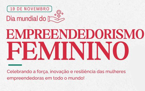 Novembro destaca empreendedorismo feminino como motor econômico do Brasil