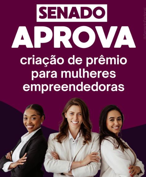 Prêmio para Mulheres Empreendedoras é Aprovado pelo Senado Brasileiro