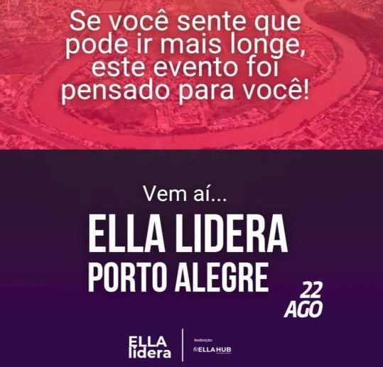 Ella Lidera Porto Alegre 2026: guia completo do evento gratuito de liderança feminina